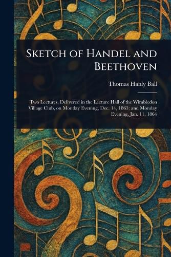 Cover image for Sketch of Handel and Beethoven