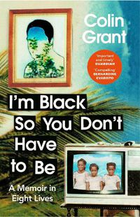 Cover image for I'm Black So You Don't Have to Be