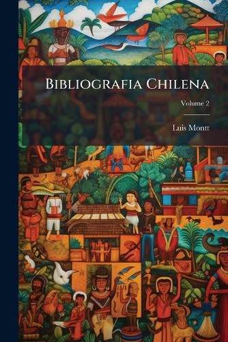 Cover image for Bibliografia Chilena, Volume 2