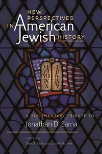 Cover image for New Perspectives in American Jewish History - A Documentary Tribute to Jonathan D. Sarna