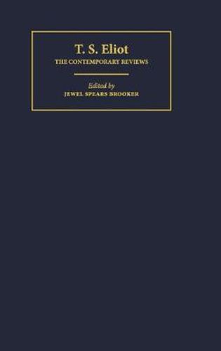 Cover image for T. S. Eliot: The Contemporary Reviews