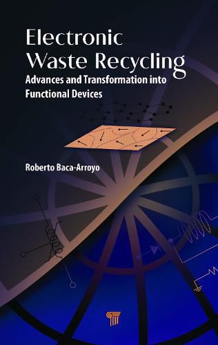 Cover image for Electronic Waste Recycling: Advances and Transformation into Functional Devices