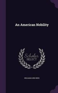 Cover image for An American Nobility