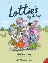 Cover image for Lottie's Big Feelings: A delightful way to introduce BIG FEELINGS into a child's world