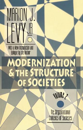 Modernization and the Structure of Societies: The Organisational Contexts of Societies