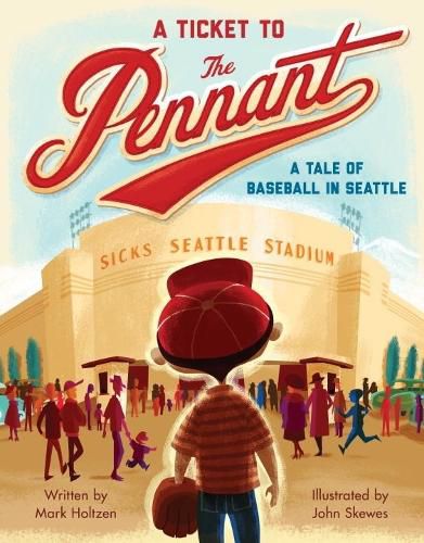 Cover image for A Ticket to the Pennant: A Tale of Baseball in Seattle