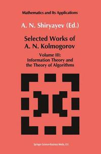 Cover image for Selected Works III: Information Theory and the Theory of Algorithms