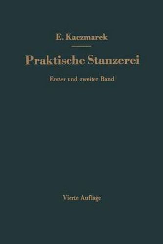 Cover image for Praktische Stanzerei Ein Buch fur Betrieb und Buro mit Aufgaben und Loesungen: Zweiter Band Ziehen, Hohlstanzen, Pressen Automatische Zufuhr-Vorrichtungen