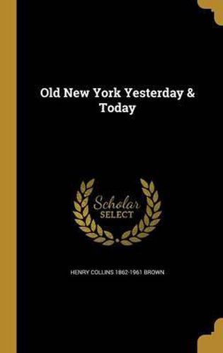 Old New York Yesterday & Today