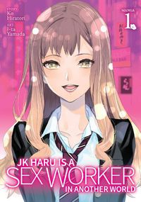 Cover image for JK Haru is a Sex Worker in Another World (Manga) Vol. 1