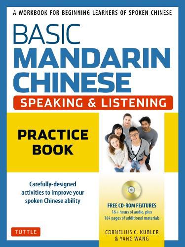 Cover image for Basic Mandarin Chinese - Speaking & Listening Practice Book: A Workbook for Beginning Learners of Spoken Chinese (CD-ROM Included)