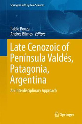 Cover image for Late Cenozoic of Peninsula Valdes, Patagonia, Argentina: An Interdisciplinary Approach