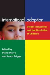 Cover image for International Adoption: Global Inequalities and the Circulation of Children