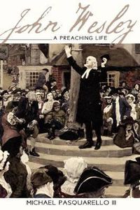 Cover image for John Wesley: A Preaching Life