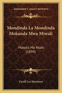 Cover image for Mondinda La Mondinda Mokanda Mwa Miwali: Masolo Ma Nsaki (1899)