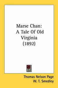 Cover image for Marse Chan: A Tale of Old Virginia (1892)