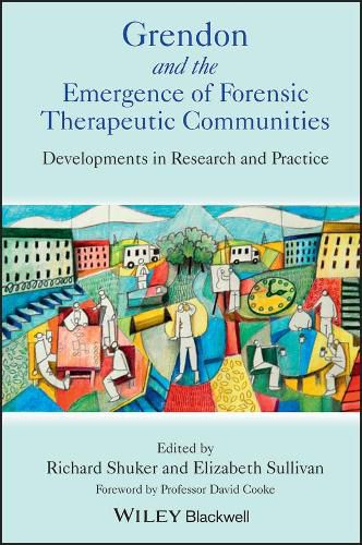 Cover image for Grendon and the Emergence of Forensic Therapeutic Communities: Developments in Research and Practice