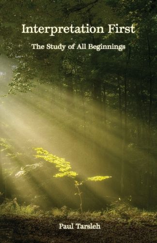 Cover image for Interpretation First, The Study Of All Beginnings