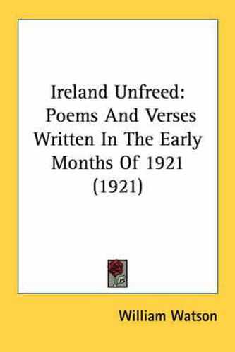 Cover image for Ireland Unfreed: Poems and Verses Written in the Early Months of 1921 (1921)