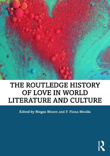Cover image for The Routledge History of Love in World Literature and Culture