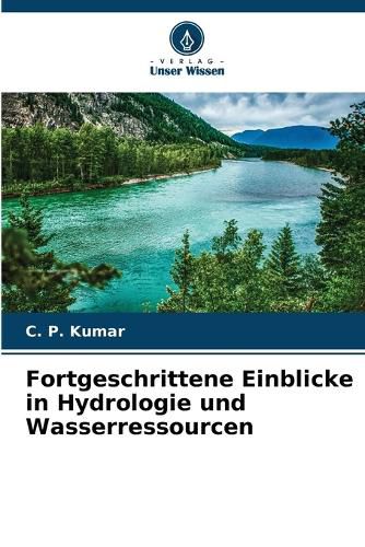Cover image for Fortgeschrittene Einblicke in Hydrologie und Wasserressourcen