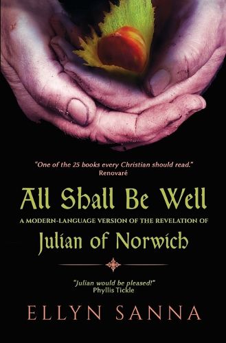 Cover image for All Shall Be Well: A Modern-Language Version of the Revelation of Julian Norwich