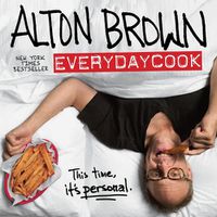 Cover image for Alton Brown: EveryDayCook: A Cookbook