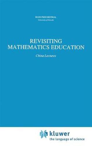 Cover image for Revisiting Mathematics Education: China Lectures