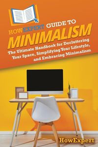 Cover image for HowExpert Guide to Minimalism