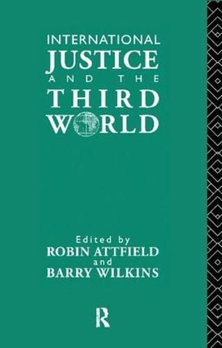 Cover image for International Justice and the Third World: Studies in the Philosophy of Development