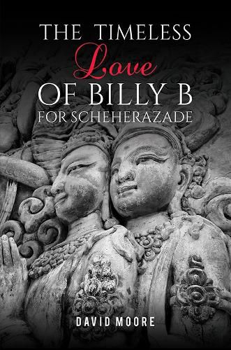 Cover image for The Timeless Love of Billy B for Scheherazade