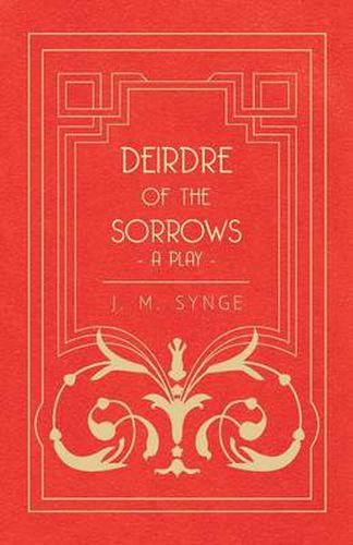 Cover image for Deirdre of the Sorrows - A Play