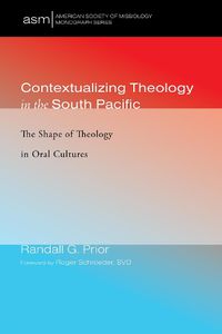 Cover image for Contextualizing Theology in the South Pacific: The Shape of Theology in Oral Cultures