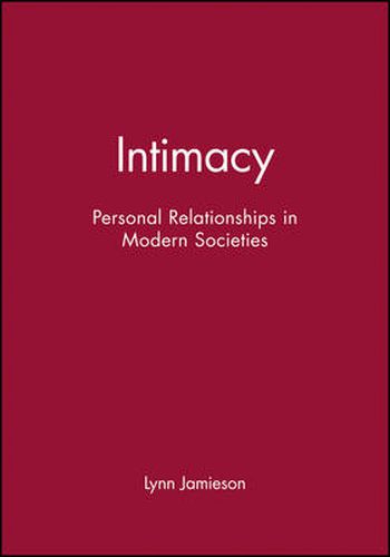 Cover image for Intimacy: Personal Relationships in Modern Societies