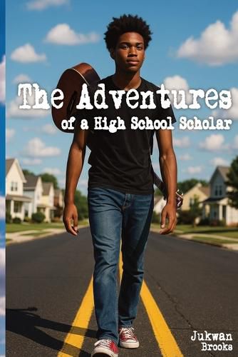 Cover image for The Adventures of a High School Scholar