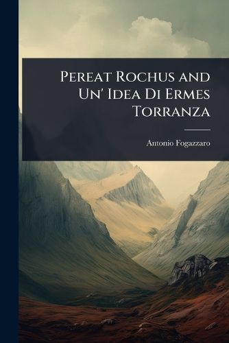 Cover image for Pereat Rochus and Un' Idea Di Ermes Torranza