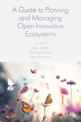 Cover image for A Guide to Planning and Managing Open Innovative Ecosystems