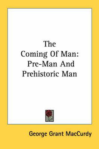 The Coming of Man: Pre-Man and Prehistoric Man