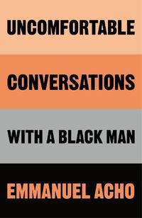 Cover image for Uncomfortable Conversations with a Black Man