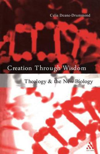 Cover image for Creation Through Wisdom: Theology and the New Biology