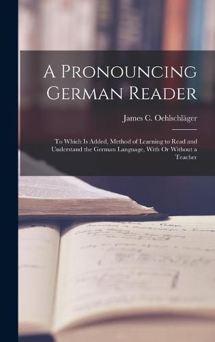 A Pronouncing German Reader