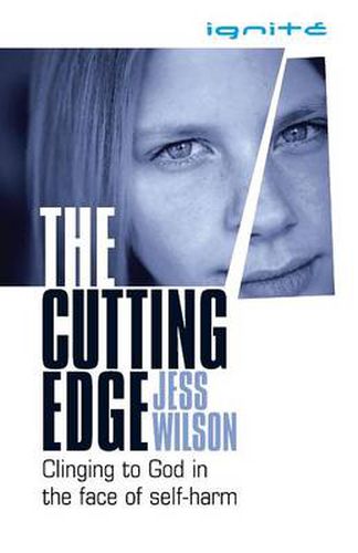 Cover image for The Cutting Edge: Clinging to God in the Face of Self-Harm