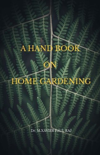 A Hand Book on Home Gardening