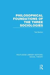 Cover image for Philosophical Foundations of the Three Sociologies (RLE Social Theory)