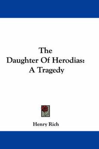 Cover image for The Daughter of Herodias: A Tragedy