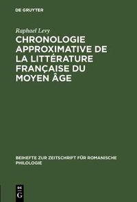 Cover image for Chronologie Approximative de la Litterature Francaise Du Moyen Age