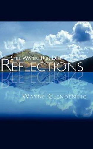 Cover image for Reflections: Still Waters Run Deep