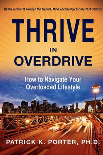 Cover image for Thrive in Overdrive: How to Navigate Your Overloaded Lifestyle