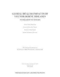 Cover image for Global Health Impacts of Vector-Borne Diseases: Workshop Summary