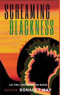 Cover image for Screaming Blackness: Let The Conversation Begin